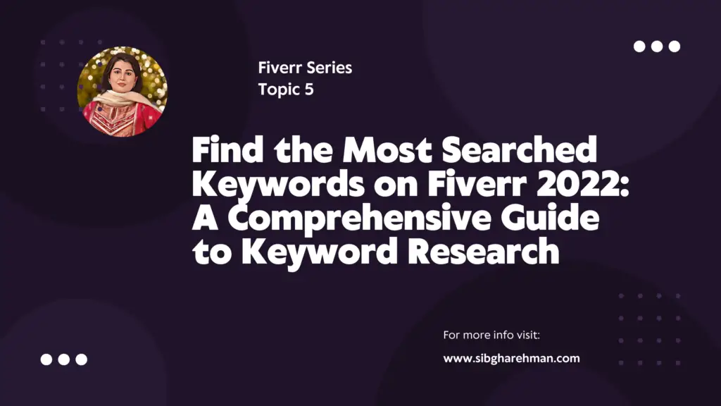 Find the Most Searched Keywords on Fiverr 2022: A Comprehensive Guide to Keyword Research