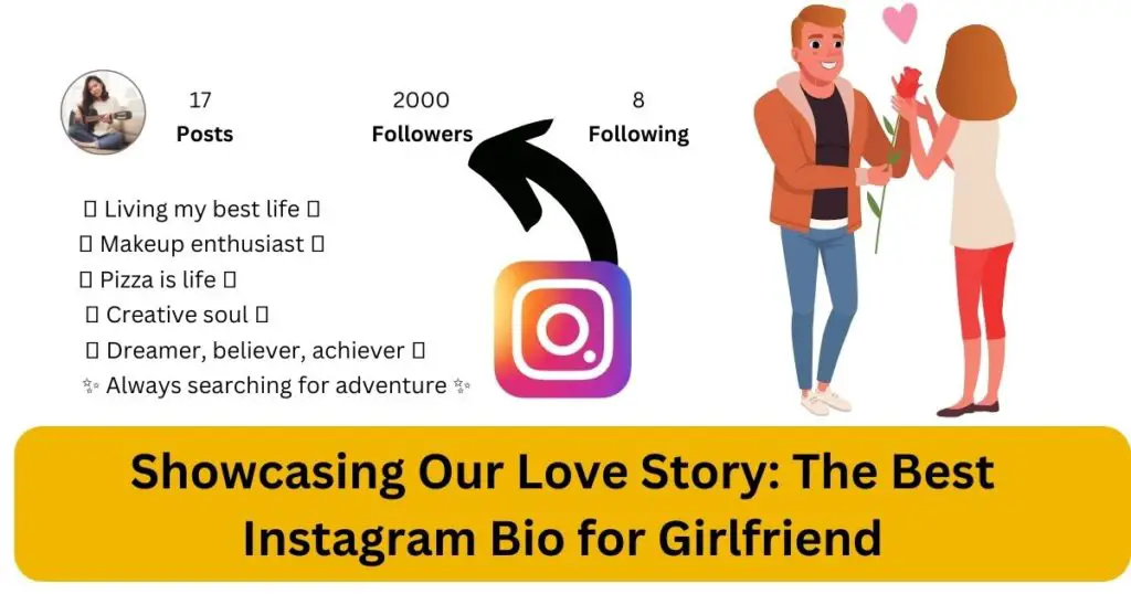 Showcasing Our Love Story: The Best Instagram Bio for Girlfriend