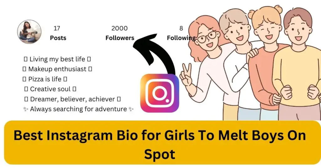 Best Instagram Bio for Girls To Melt Boys On Spot