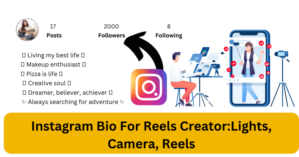 Instagram Bio For Reels Creator:Lights, Camera, Reels