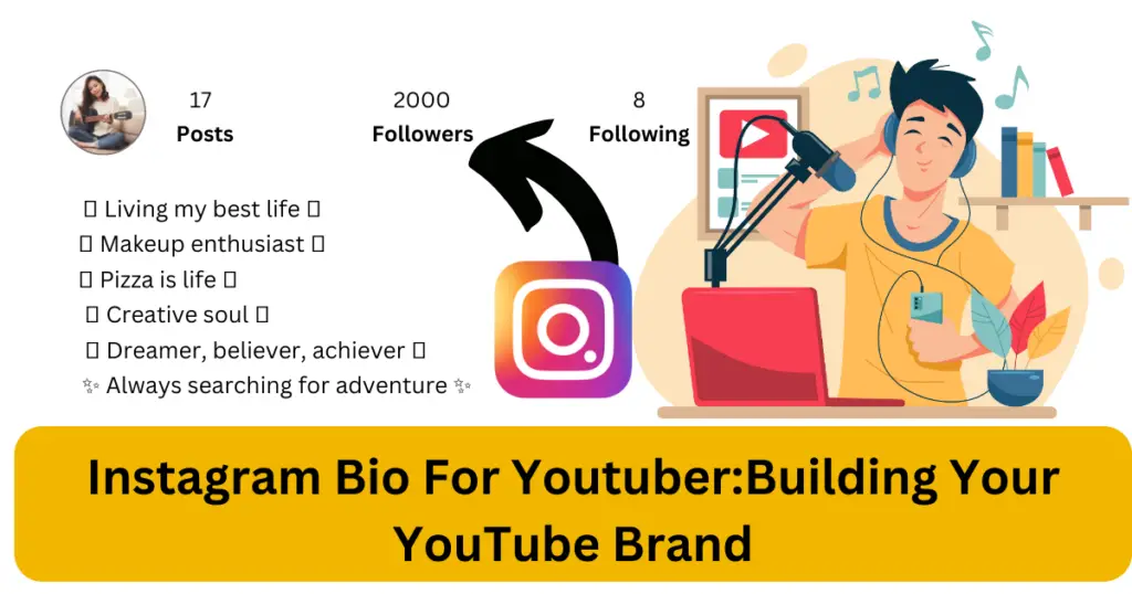 Instagram Bio For Youtuber:Building Your YouTube Brand